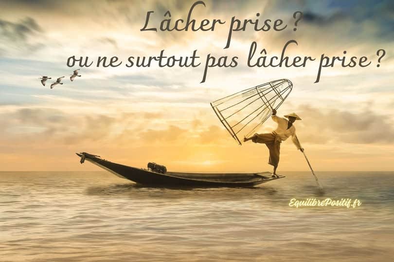 alors lâcher prise ?